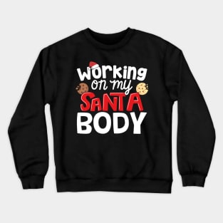 Mens Working On My Santa Body Funny Christmas Xmas graphic Crewneck Sweatshirt